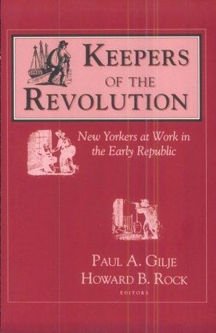 Keepers of the revolution: New Yorkers at work in the early republic