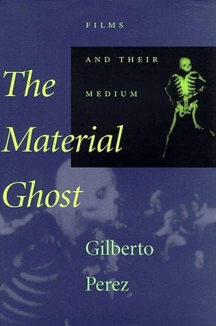 The material ghost: films and their medium