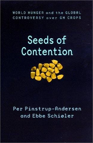 Seeds of Contention: World Hunger and the Global Controversy over GM Crops (International Food Policy Research Institute)