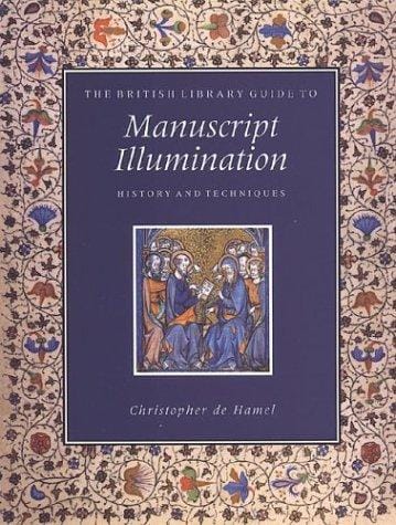 The British Library guide to manuscript illumination: history and techniques
