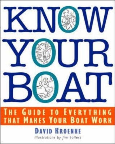 Know Your Boat: The Guide to Everything That Makes Your Boat Work