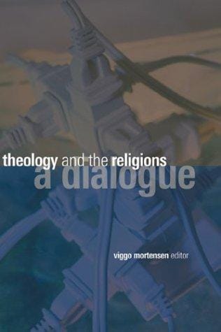 Theology and the Religions: A Dialogue