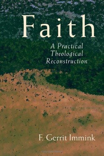 Faith: A Practical Theological Reconstruction (Studies in Practical Theology)
