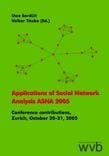 Applications of Social Network Analysis, ASNA 2005 / Uwe Serdült & Volker G. Täube (Eds.)