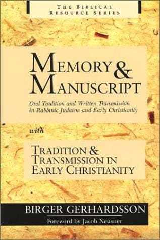 Memory and manuscript: oral tradition and written transmission in rabbinic Judaism and early Christianity ; with, Tradition and transmission in early Christianity