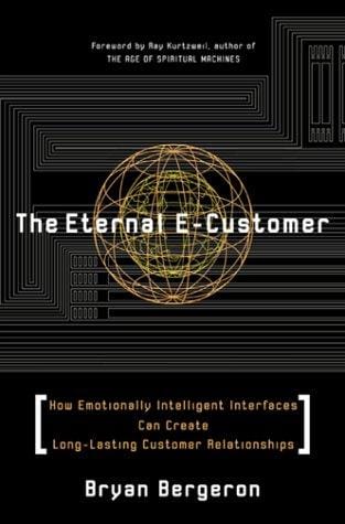 The Eternal E-Customer: How Emotionally Intelligent Interfaces Can Create Long-Lasting Customer Relationship