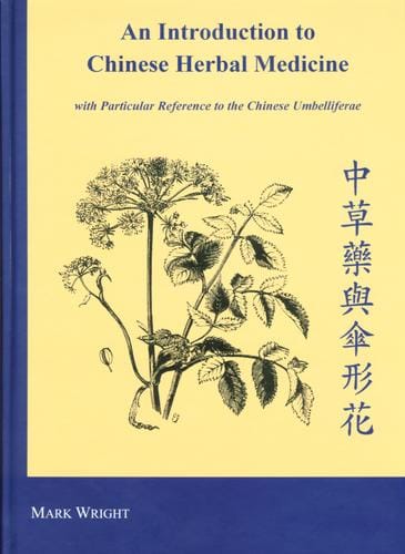 AN INTRODUCTION TO CHINESE HERBAL MEDICINE: WITH PARTICULAR REFERENCE TO THE CHINESE UMBELLIFERAE