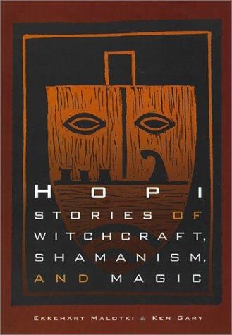 Hopi Stories of Witchcraft, Shamanism, and Magic