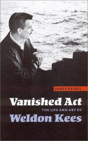 Vanished act: the life and art of Weldon Kees
