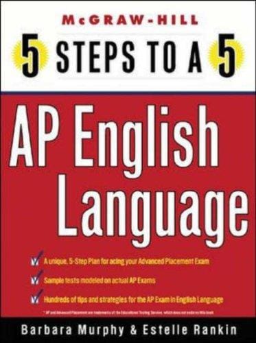 5 Steps to a 5 on the Advanced Placement Examinations: English Language