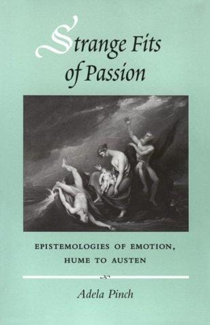 Strange Fits of Passion: Epistemologies of Emotion, Hume to Austen