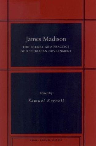 James Madison: The Theory and Practice of Republican Government (Social Science History)