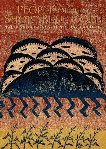 People of the short blue corn: tales and legends of the Hopi Indians