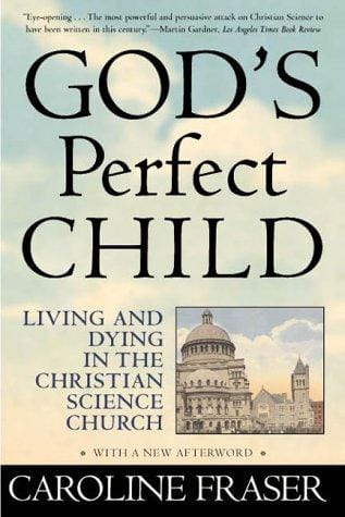 God's Perfect Child: Living and Dying in the Christian Science Church