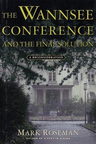 The Wannsee Conference and the Final Solution: A Reconsideration