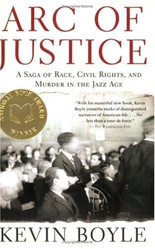 Arc of Justice: A Saga of Race, Civil Rights, and Murder in the Jazz Age
