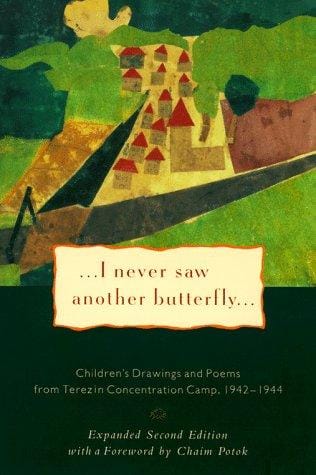 I Never Saw Another Butterfly: Children's Drawings & Poems from Terezin Concentration Camp,1942-44