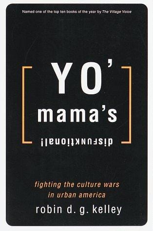 Yo' Mama's Disfunktional !: Fighting the Culture Wars in Urban America