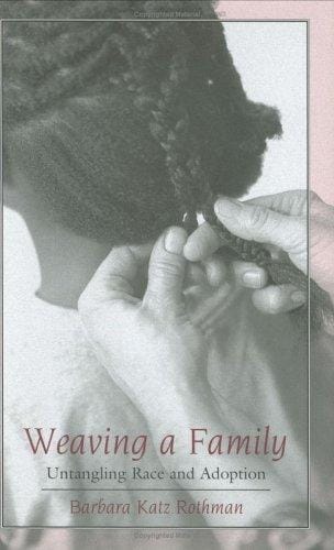 Weaving a Family: Untangling Race and Adoption