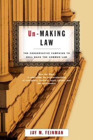 Un-Making Law: The Conservative Campaign to Roll Back the Common Law