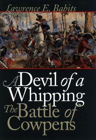 A devil of a whipping: the Battle of Cowpens
