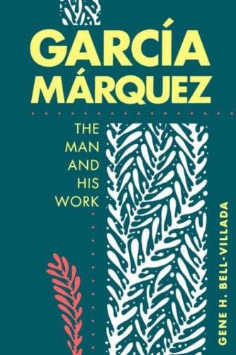 Garca Mrquez: The Man and His Work