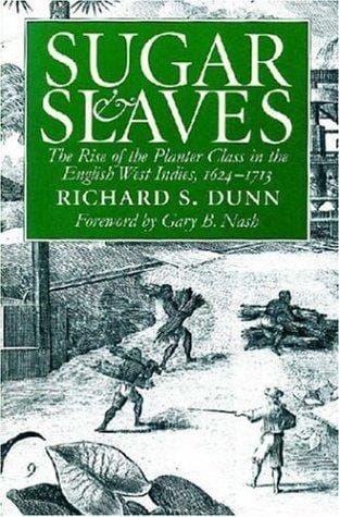 Sugar and slaves: the rise of the planter class in the English West Indies, 1624-1713