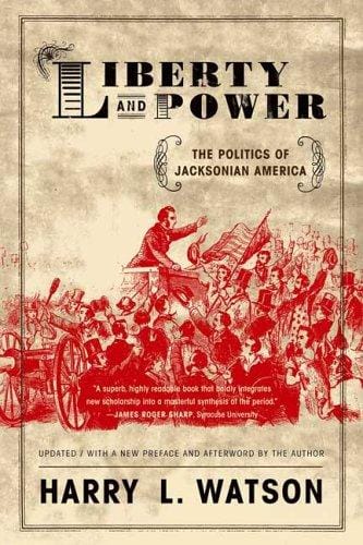 Liberty and power: the politics of Jacksonian America