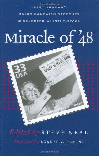 Miracle of '48: Harry Truman's major campaign speeches & selected whistle-stops