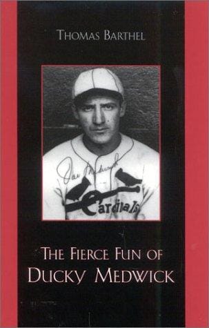 The fierce fun of Ducky Medwick