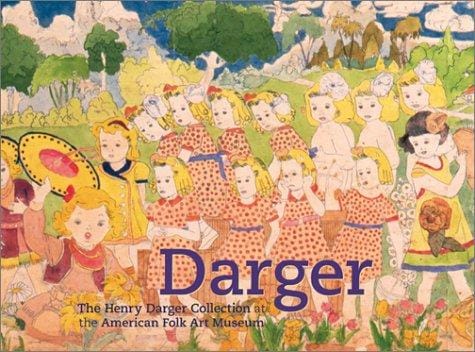 Darger: The Henry Darger Collection at the American Folk Art Museum
