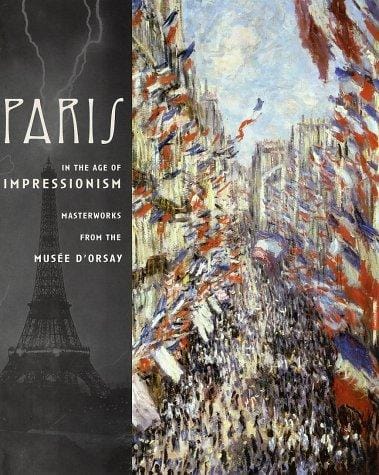 Paris in the Age of Impressionism: Masterworks from the Musee D'Orsay