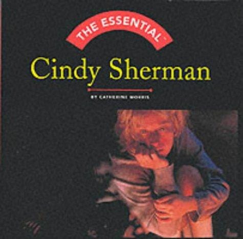 The Essential: Cindy Sherman (Essential (Harry N. Abrams))