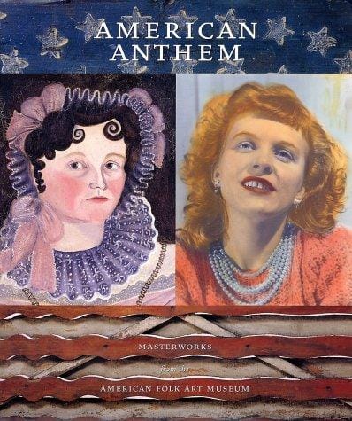 American anthem: masterworks from the American Folk Art Museum