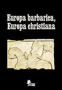 Europa barbarica, Europa christiana: Studia mediaevalia Carolo Modzelewski dedicata