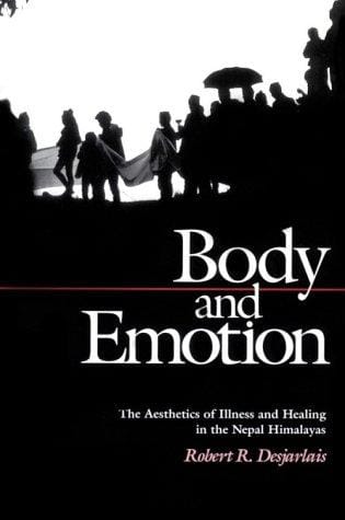 Body and emotion: the aesthetics of illness and healing in the Nepal Himalayas