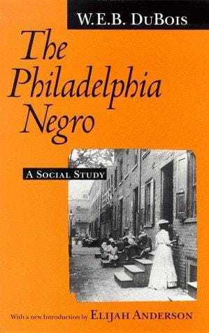 The Philadelphia Negro: A Social Study