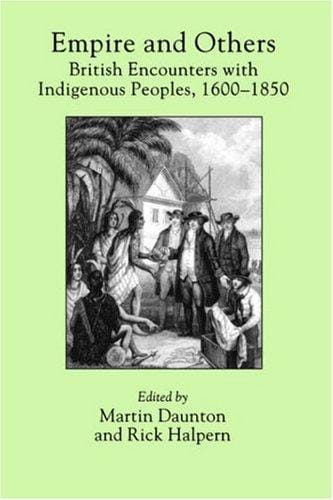 Empire and others: British encounters with indigenous peoples, 1600-1850