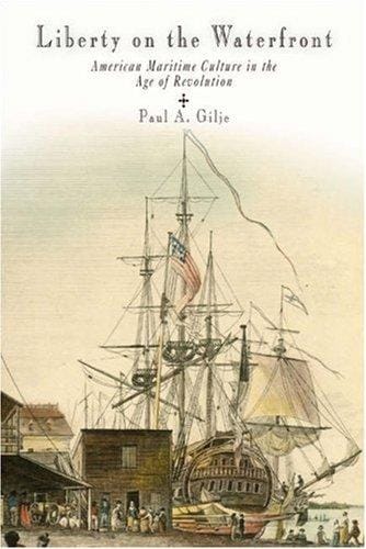 Liberty on the waterfront: American maritime culture in the Age of Revolution