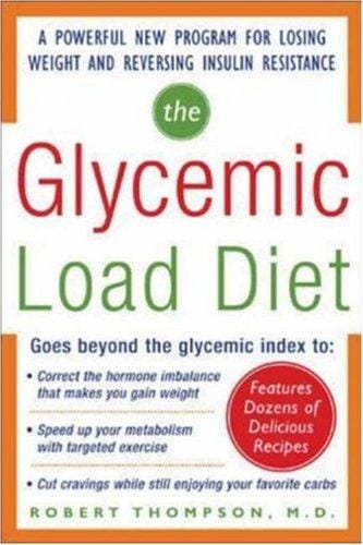 The glycemic-load diet: a powerful new program for losing weight and reversing insulin resistance