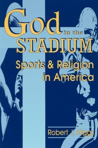 God in the stadium: sports and religion in America