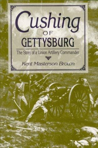 Cushing of Gettysburg: The Story of a Union Artillery Commander