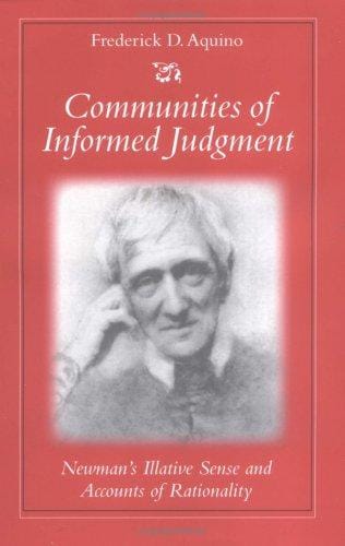 Communities of Informed Judgment: Newman's Illative Sense and Accounts of Rationality