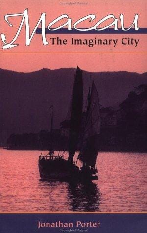 Macau : The Imaginary City: Culture and Society, 1577 to Present (New Perspectives on Asian History)