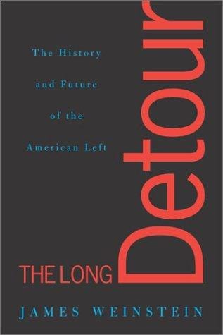The Long Detour: The History and Future of the American Left