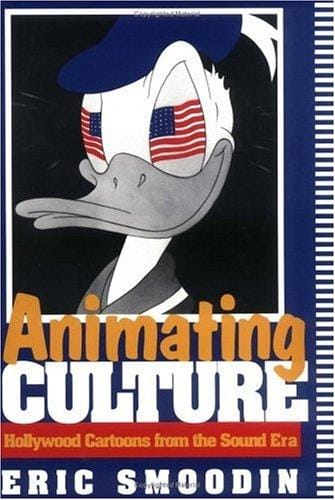 Animating culture: Hollywood cartoons from the sound era