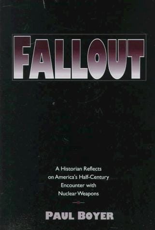 FALLOUT: A HISTORIAN REFLECTS ON AMERICA'S HALF-C