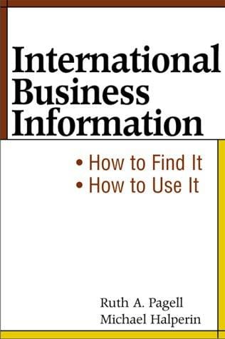 International Business Information: How to Find It, How to Use It