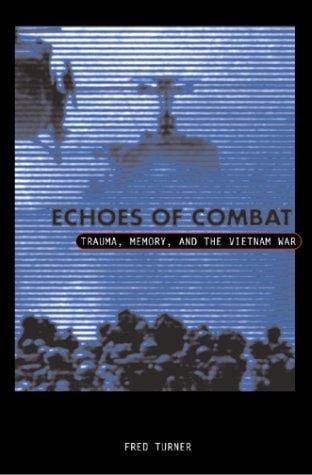 Echoes of combat: trauma, memory, and the Vietnam war