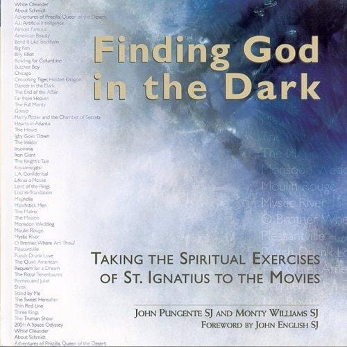 Finding God in the dark: taking the spiritual exercises of St. Ignatius to the movies